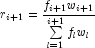 r_{i + 1}  = \frac{{f_{i + 1} w_{i + 1} 
            }}{{\sum\limits_{l = 1}^{i + 1} {f_l w_l } }}