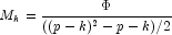  M_k = \frac{\Phi}{((p-k)^2 - p - k)/2}