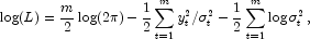 \log (L) = \frac{m}{2}\log (2\pi ) - 
            \frac{1}{2}\sum\limits_{t = 1}^m {y_t^2 /\sigma _t^2  - 
            \frac{1}{2}\sum\limits_{t = 1}^m {\log \sigma _t^2 } } ,