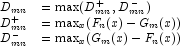 
            \begin{array}{rl}
            D_{mn}     & = \max(D_{mn}^{+}, D_{mn}^{-}) \\
            D_{mn}^{+} & = \max_x(F_n(x)-G_m(x)) \\
            D_{mn}^{-} & = \max_x(G_m(x)-F_n(x))
            \end{array}
            