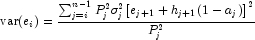 \textup{var}(e_i)=\frac{\sum_{j=i}^{n-1}P_j^2
            \sigma_j^2\left [ e_{j+1}+h_{j+1}(1-a_j) \right ]^2}{P_j^2}