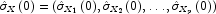 \hat \sigma _X(0) = (\hat \sigma _{X_1}(0), 
            \hat \sigma _{X_2}(0), \dots, \hat \sigma _{X_p}(0)) 