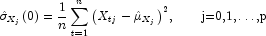 \hat \sigma _{X_j}(0) = \frac{1}{n} 
            \sum\limits_{t = 1}^{n} {\left( {X_{tj} - \hat \mu _{X_j}} \right)}^2  
            {, \mbox{\hspace{20pt}j=0,1,\dots,p}}