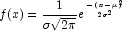 
            f(x) = \frac{1}{\sigma \sqrt{2\pi}} e^{\frac{{-(x - \mu)}^2}{{2 \sigma}^2}}                                  
            