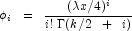 \phi_i \;\; = \;\; \frac{(\lambda x / 4)^i}{i! \;  \Gamma(k/2 \;\; + \;\; i)}