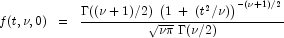 f(t,\nu,0) \;\; = \;\;
            \frac{\Gamma((\nu+1)/2) \; \left( 1 \; + \; (t^2/\nu) \right)^{-(\nu+1)/2}}{\sqrt{\nu \pi} \; \Gamma(\nu/2)}