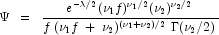 \Psi \;\; = \;\; \frac{ e^{-\lambda/2}(\nu_1 f)^{\nu_1/2}(\nu_2)^{\nu_2/2} }
            { f \; (\nu_1 f \; + \; \nu_2)^{(\nu_1 + \nu_2)/2} \; \Gamma(\nu_2/2) }