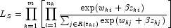 L_S=\prod_{k=1}^{m}\left[
            \prod_{i=1}^{n_k}\frac{\textup{exp}(w_{ki}+\beta z_{ki})}{\sum_{j\in
            R(t_{ki})}^{}\textup{exp}(w_{kj}+\beta z_{kj})} \right ]