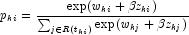 p_{ki}=\frac{\textup{exp}(w_{ki}+\beta
            z_{ki})}{\sum_{j\in R(t_{ki})}^{}\textup{exp}(w_{kj}+\beta z_{kj})}
            