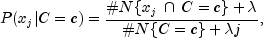 P(x_j|C=c)= frac{ # N { x_j , cap, C=c } + lambda }{ # N { C=c } + lambda j} mbox{,}