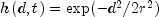 hleft( {d,t} right) = exp(-d^2/2r^2)