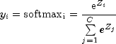 y_i = {
  {rm{softmax}}_{rm{i}}=frac{{{mathop{rm e}nolimits} ^{Z_i } }}
  {{sumlimits_{j = 1}^C {e^{Z_j } } }} }