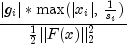 frac{|{g_i}| * max(|x_i|,, frac{1}{s_i} )}{frac{1}{2} ||F(x)||_2^2 }