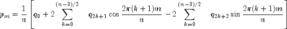 p_m  = {1 over n}left[ {q_0  + 
  2sumlimits_{k = 0}^{left( {n - 3} right)/2} {quad q_{2k + 1} } cos 
  {{2pi (k+1)m} over n} - 2sumlimits_{k = 0}^{left( {n - 3} right)/2} 
  {quad q_{2k + 2} } sin {{2pi (k+1)m} over n}} right]