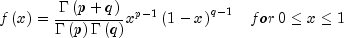 fleft( x right) = frac{{Gamma left( {p +
 q} right)}}{{Gamma left( p right)Gamma left( q right)}}x^{p - 1}
 left( {1 - x} right)^{q - 1,,,,} ,, for,0 le x le
 1