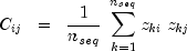 C_{ij} ;; = ;; frac{1}{n_{seq}};sum_{k =
 1}^{n_{seq}} {z_{ki} ; z_{kj}}