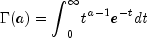 {Gamma (a)} = {int}_{0}^{infty}{t^{a-1} e^{-t } it dt}