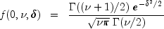 f(0,nu,delta) ;; = ;;
  frac{Gamma((nu+1)/2) ; e^{-delta^2/2}}{sqrt{nu pi} ; Gamma(nu/2)}