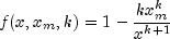 f(x,x_m,k)=1-frac{kx_m^{k}}{x^{k+1}}