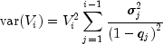 textup{var}(V_i)=V_i^2sum_{j=1}^{i-1}frac{
 sigma_j^2}{left ( 1-q_j right )^2}