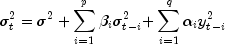 sigma _t^2  = sigma ^2  + sumlimits_{i = 1}^p 
  {beta _i sigma _{t - i}^2  + } sumlimits_{i = 1}^q {alpha _i 
  y_{t - i}^2 }