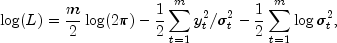 log (L) = frac{m}{2}log (2pi ) - 
  frac{1}{2}sumlimits_{t = 1}^m {y_t^2 /sigma _t^2  - 
  frac{1}{2}sumlimits_{t = 1}^m {log sigma _t^2 } } ,