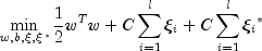 min_ {w, b, xi, xi^*} frac{1}{2}
 w^Tw+Csum_{i=1}^{l} xi _i + Csum_{i=1}^{l} {xi _i}^*