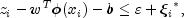z_i - w^T phi (x_i)-b leq varepsilon +{xi
 _i}^*,