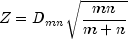 Z = D_{mn} sqrt{frac{mn}{m+n}}