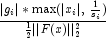 
            \frac{|{g_i}| * \max(|x_i|,\, \frac{1}{s_i} )}{\frac{1}{2} ||F(x)||_2^2 }
            