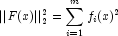  
            ||F(x)||_2^2 = \sum_{i=1}^m f_i(x)^2
            