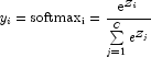 
            y_i={{\rm{softmax}}_{\rm{i}}=\frac{{{\mathop{\rm e}\nolimits}^{Z_i}}}
            {{\sum\limits_{j=1}^C{e^{Z_j}}}}}