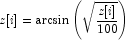 z[i]=\arcsin{\left(\sqrt{\frac{z[i]}{100}}\right)}