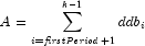 A = \sum\limits_{i = {\it firstPeriod} + 
            1}^{k - 1} {{\it ddb}_i}