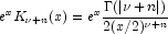 e^x K_{\nu+n}(x) = e^x 
            \frac{\Gamma(|\nu+n|)}{2(x/2)^{\nu+n}}