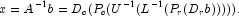 x=A^{-1}b=D_c(P_c(U^{-1}(L^{-1}(P_r(D_rb))))).