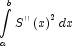 \int\limits_a^b {S''\left( x \right)^2 dx}
            