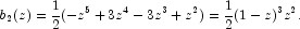 
            b_2(z)=\frac{1}{2}(-z^5+3z^4-3z^3+z^2)=\frac{1}{2}(1-z)^3z^2.
            