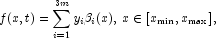 
            f(x,t) = \sum_{i=1}^{3m}y_i\beta_i(x), \; x \in [x_{\min},x_{\max}],
            