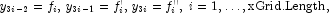 
            y_{3i-2}=f_i, \, y_{3i-1}=f_i', \, y_{3i}=f_i'', \; i=1,\ldots,\mbox{xGrid.Length},
            