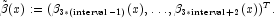 
            \tilde{\beta}(x):=(\beta_{3*(\text{interval}-1)}(x),\ldots,\beta_{3*\text{interval}+2}(x))^T.
            
