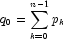 q_0   = \sum\limits_{k = 0}^{n - 1} {p_k }
            