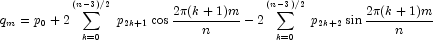 q_m  = p_0  + 2\sum\limits_{k = 0}^{\left( 
            {n - 3} \right)/2} {\;p_{2k + 1} } \cos {{2\pi (k+1)m} \over n} - 
            2\sum\limits_{k = 0}^{\left( {n - 3} \right)/2} {\;p_{2k + 2} } \sin 
            {{2\pi (k+1)m} \over n}
