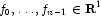 f_0,\ldots,f_{n-1}\in{\bf R}^1