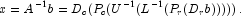 x=A^{-1}b=D_c(P_c(U^{-1}(L^{-1}(P_r(D_rb))))) \,.