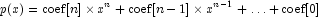 p(x) = {\rm coef}[n] \times x^n + {\rm coef}[n-1] \times x^{n-1} + \ldots + {\rm coef}[0]