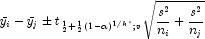 \bar{y}_i-\bar{y}_j\pm{t_{\frac{1}{2}+
            \frac{1}{2}\left({1-\alpha}\right)^{1/k^*};v}\sqrt{\frac{s^2}{n_i}+
            \frac{s^2 }{n_j}}}