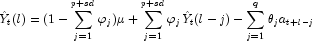 
            \hat{Y}_t(l)=(1-\sum_{j=1}^{p+sd}\varphi_j)\mu+\sum_{j=1}^{p+sd}\varphi_j\hat{Y}_t(l-j)-\sum_{j=1}^q\theta_ja_{t+l-j}
            