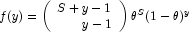 
            f(y)=\left(\begin{array}{rr}S+y-1\\y-1\end{array}\right)\theta^S(1-
            \theta)^y