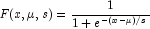 F(x,\mu,s)=\frac{1}{1+e^{-(x-\mu)/s}}
            